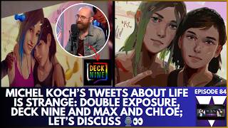 Michel Kochs Tweets About Life Is Strange Double Exposure Deck Nine Max And Chloe ✍️  SC Ep 84 [upl. by Nereids]