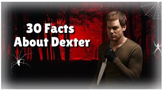 30 Facts You Didnt Know About Dexter [upl. by Gabrila]