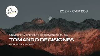 EL DEVO  CAP 268  Tomando decisiones Podcast decisiones alejoalonso eldevo [upl. by Nollahp]