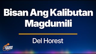 Bisan Ang Kalibutan Magdumili by Del Horest HD Karaoke [upl. by Millham]