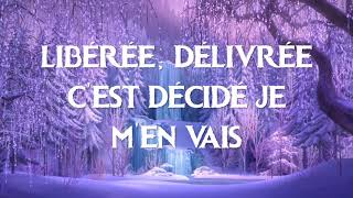 La Reine des Neiges  Libérée Délivrée paroles [upl. by Eisse676]