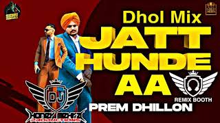 Jatt Hunde Aa Dhol Mix Prem Dhillon FtDj Honey Mehra [upl. by Oner]