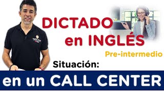 Dictado en inglés para nivel PREINTERMEDIO Situación en un Call Center [upl. by Mhoj]