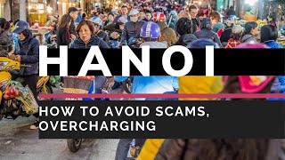 Hanoi VietnamHow To Avoid Tourist Scams And Overcharging [upl. by Trescott132]