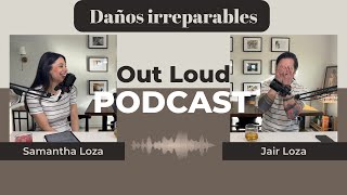 Episodio 9 DAÑOS IRREPARABLES  Leyendo historias de Reddit  Out Loud Podcast [upl. by Ramilahs657]