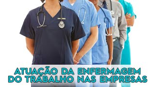 ATUAÇÃO DA ENFERMAGEM DO TRABALHO NAS EMPRESAS [upl. by Rimola738]