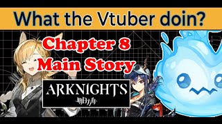 【 VTUBER 】Arknights chapter 8 voice acting  first time clearing【 willowispy 】 [upl. by Thorley]