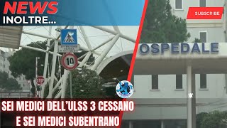 SEI MEDICI DELL’ULSS 3 CESSANO E SEI MEDICI SUBENTRANO [upl. by Auoz849]