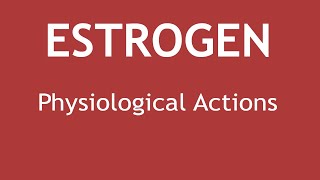 Physiological Actions of Estrogen  Dr Shikha Parmar [upl. by Amsirahc]