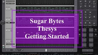 Sugar Bytes Thesys Midi Step Sequencer  Tutorial Exploring the App Part 1 Getting Started [upl. by Feodor31]