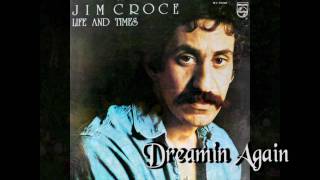 Jim Croce  Dreamin Again 1973 [upl. by Durgy]