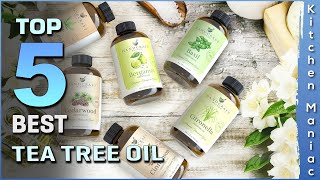 Top 5 Best Tea Tree Oil Review in 2023 [upl. by Hurless970]