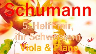 Schumann  Frauenliebe und Leben 5Helft mir ihr Schwestern Viola amp Piano 歌曲集「女の愛と生涯」より [upl. by Llevaj]