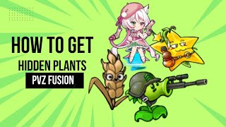 How to Get Hidden Plants in Plant vs Zombie Fusion  Cattail Girl  Barley  Sniper Pea [upl. by Schaeffer]