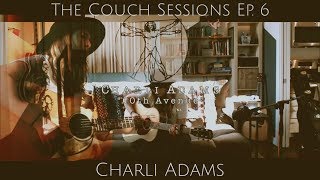 Charli Adams  quot10th Avenuequot  The Couch Sessions Ep 6 [upl. by Dedric327]