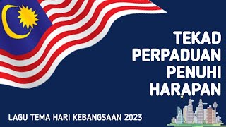 Tekad Perpaduan Penuhi Harapan  Lagu Tema Hari Kebangsaan ke66 2023 [upl. by Elatsyrk]