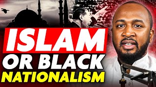 The DIFFERENCE between PanAfricanism Black Nationalism and Islam [upl. by Eicats]