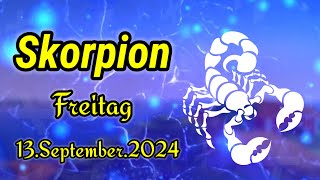 horoskop Skorpion Freitag 13 September 2024 [upl. by Lrub49]