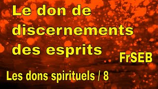 Le don de discernements des esprits  les dons spirituels 8  frSeb [upl. by Irep]