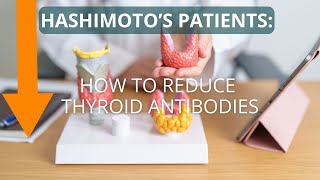 How to Reduce Thyroid Antibodies in Hashimotos and Feel Better [upl. by Nogem]