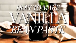 Upgrade Your Desserts with Homemade Vanilla Paste [upl. by Ravert]