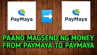 HOW TO SEND MONEY FROM PAYMAYA TO PAYMAYA TAGALOG [upl. by Yle]