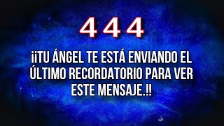 ¡¡Tu ángel te está enviando el último recordatorio para ver este mensaje 444 [upl. by Emerej472]