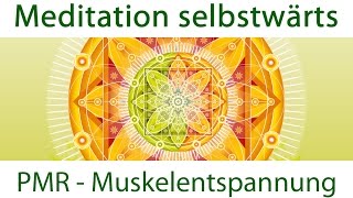 Anleitung Progressive Muskelrelaxation PMR  Meditation selbstwärts [upl. by Rida]