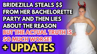 Bridezilla Steals Money From Her Bachelorette Party and Lies About Why But The Truth Comes Out [upl. by Rudich]