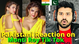 Pakistani React on Indian Monti Roy TIKTOK VIDEOS Reaction Vlogger [upl. by Hterrag]