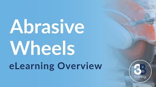 Abrasive Wheels Course Overview [upl. by Greenman]