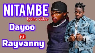 Dayoo ft RayvannyNITAMBEofficial lyrics video [upl. by Andrel]