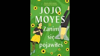 Jojo Moyes  Zanim się pojawiłeś 1 tom 1  Audiobook PL całość Thriller [upl. by Konstanze]