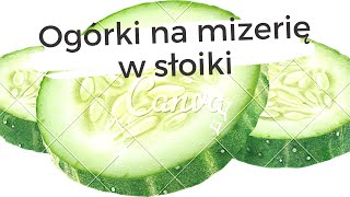 Ogórki na mizerię w słoiki na zimę [upl. by Neraj]