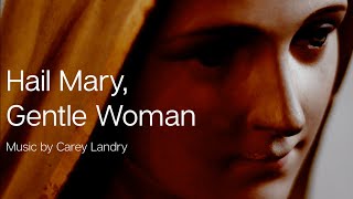 Hail Mary Gentle Woman  Carey Landry  Catholic Hymn  Choir SATB with Lyrics  Sunday 7pm Choir [upl. by Laurin]