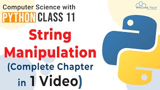 Full Chapter String Manipulation in Python  ONE SHOT  Strings in Python Class 11 Computer Science [upl. by Jennilee688]