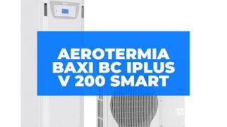 Aerotermia Baxi BC IPLUS V 200 SMART  instalación y conexión de Aerotermia Baxi [upl. by Linet160]