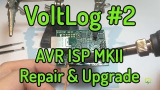 VoltLog 2  AVR ISP MKII Repair amp Upgrade [upl. by Ggerg495]