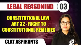 Legal reasoning 03  Constitutional Law Art 32  Right to Constitutional Remedies  CLAT [upl. by Lessig]