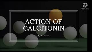 Action of Calcitonin  Introduction  Effect on Bone Effect on Kidney Summary [upl. by Sissie]