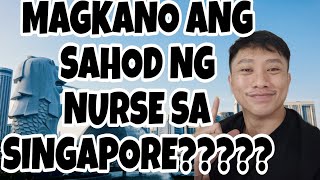 MAGKANO ANG SAHOD NG NURSE SA SINGAPORE [upl. by Nnyleve]