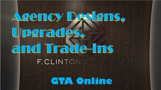 GTA Online Agency Designs Upgrades and TradeIns [upl. by Feodor]