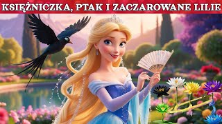 KSIĘŻNICZKA PTAK I ZACZAROWANE LILIE  Bajka do słuchania dla dzieci bajki na dobranoc  AUDIOBOOK [upl. by Granlund449]