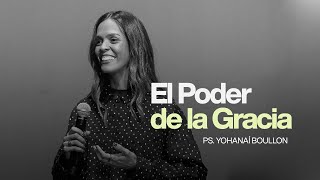 Ps Yohanaí Boullon  El Poder de la Gracia [upl. by Candi]