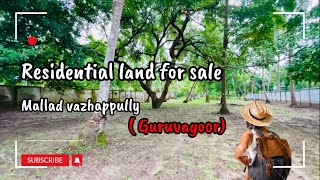 254 Residential land for sale at Guruvayoor  mallad vazhappully thrissur district [upl. by Chesna]