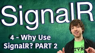 SignalR Tutorial 4  Why Use SignalR Part 2 [upl. by Tingey]