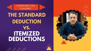 Itemized vs Standard Deductions CHARITABLE TAX PLANNING [upl. by Rakso49]