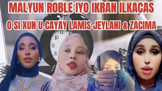 MALYUN ROBLE amp IKRAN ILKACAS O MIC U QATAY LAMIIS JEYLANI amp ZACIMA 😳 [upl. by Jarek]