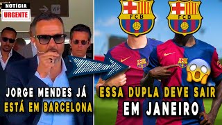 EITA NOSSA TORCIDA NÃƒO VAI GOSTAR JORGE MENDES CHEGA A BARCELONA PRA TRATAR DE SAÃDA DE JOGADOR [upl. by Narrad]