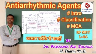 Antiarrhythmic Agents  Introduction Classification MOA Examples  BP 501T  L 34 [upl. by Aihsit605]